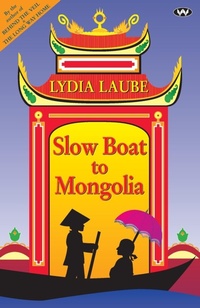 Abbildung von: Slow Boat to Mongolia - Wakefield Press