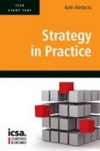 Enlarge image Cover: ICSA Study Text in Strategy in Practice - ICSA Publishing Ltd