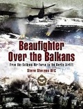 Cover: Beaufighter Over the Balkans - Pen & Sword Aviation