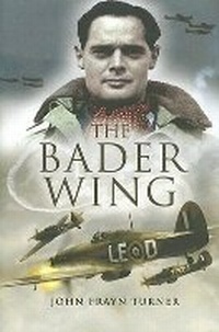 Enlarge image Cover: Bader Wing - Pen & Sword Aviation