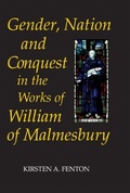 Cover: Gender, Nation and Conquest in the Works of William of Malmesbury - De Gruyter