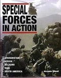 Cover: Special Forces in Action: Afghanistan - Africa - Balkans - Iraq - South America - Pen & Sword Military