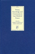 Cover: Poetry, Knowledge and Community in Late Medieval France - De Gruyter