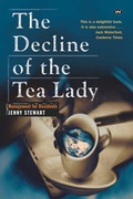 Cover: The Decline of the Tea Lady - Wakefield Press