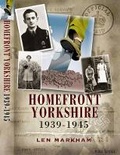 Cover: Homefront Yorkshire 1939-1945 - Pen & Sword Military