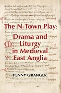 Cover: The N-Town Play: Drama and Liturgy in Medieval East Anglia - De Gruyter
