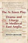 Cover: The N-Town Play: Drama and Liturgy in Medieval East Anglia - D.S. Brewer