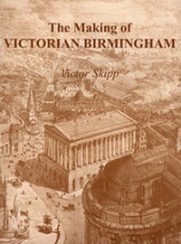 Enlarge image Cover: The Making of Victorian Birmingham - Brewin Books