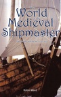 Cover: The World of the Medieval Shipmaster - Boydell Press