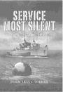 Cover: Service Most Silent: the Navy's Fight Against Enemy Mines - Pen & Sword Maritime