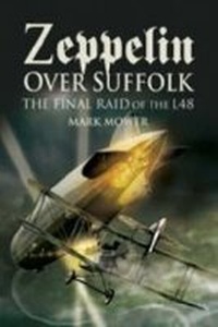Enlarge image Cover: Zeppelin Over Suffolk: the Final Raid of L48 - Pen & Sword Aviation