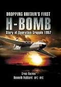 Cover: Dropping Britain's First H-bomb: Story of Operation Grapple 1957 - Pen & Sword Aviation