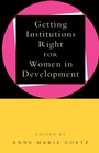 Cover: Getting Institutions Right for Women in Development - Zed Books Ltd