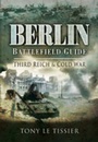 Cover: Berlin Battlefield Guide: Third Reich and Cold War - Pen & Sword Military