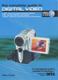 Abbildung von: The Complete Guide to Digital Video - Sanctuary Publishing Ltd