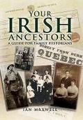 Cover: Your Irish Ancestors: A Guide for the Family Historian - Pen & Sword Books Ltd