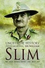 Cover: Unofficial History field-Mrshall Sir William Slim - Pen & Sword Military