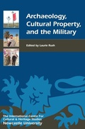 Cover: Archaeology, Cultural Property, and the Military - Boydell Press