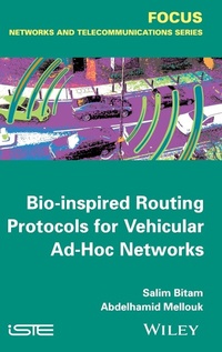 Enlarge image Cover: Bio-inspired Routing Protocols for Vehicular Ad-Hoc Networks - Wiley-ISTE