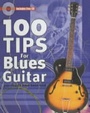 Cover: 100 Tips for Blues Guitar - Sanctuary Publishing Ltd