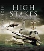 Cover: High Stakes: Britain's Air Arms in Action 1945-1995 - Pen & Sword Aviation