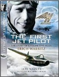 Cover: First Jet Pilot, The: the Story of German Test Pilot Erich Warsitz - Pen & Sword Aviation
