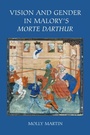Cover: Vision and Gender in Malory's <I>Morte Darthur</I> - De Gruyter