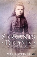 Cover: Servants Depots in Colonial South Australia - Wakefield Press