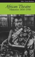 Cover: African Theatre 9: Histories 1850-1950 - De Gruyter