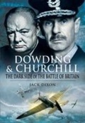 Cover: Dowding & Churchill: the Dark Side of the Battle of Britain - Pen & Sword Military