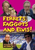 Cover: Ferrets, Faggots, and Elvis! - Brewin Books