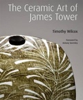 Cover: The Ceramic Art of James Tower - Lund Humphries Publishers Ltd