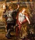 Cover: Sir John Gilbert - Lund Humphries Publishers Ltd