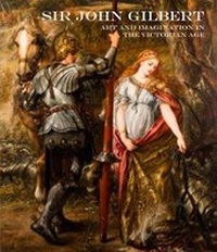 Enlarge image Cover: Sir John Gilbert - Lund Humphries Publishers Ltd