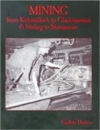 Abbildung von: Mining from Kirkintilloch to Clackmannan and Stirling to Slamannan - Stenlake Publishing