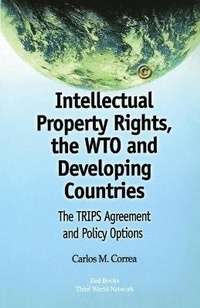 Enlarge image Cover: Intellectual Property Rights, the WTO and Developing Countries - Zed Books Ltd