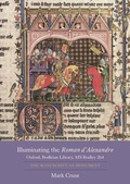 Cover: Illuminating the <I>Roman d'Alexandre</I>: Oxford, Bodleian Library, MS Bodley 264 - De Gruyter