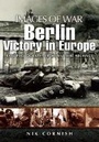 Cover: Berlin: Victory in Europe (Images of War Series) - Pen & Sword Military