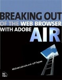 Enlarge image Cover: Breaking Out of the Web Browser with Adobe AIR - New Riders