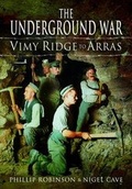 Cover: Underground War: Vimy Ridge to Arras - Pen & Sword Military