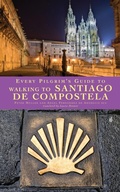 Cover: Every Pilgrim's Guide to Walking to Santiago de Compostela - Canterbury Press Norwich