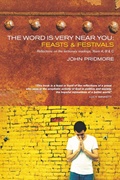Cover: The Word is Very Near You: Feasts and Festivals - Canterbury Press Norwich
