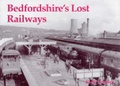 Cover: Bedfordshire's Lost Railways - Stenlake Publishing