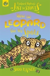 Enlarge image Cover: Just So Stories: How The Leopard Got His Spots - Orchard Books