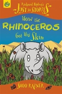 Enlarge image Cover: Just So Stories: How The Rhinoceros Got His Skin - Orchard Books