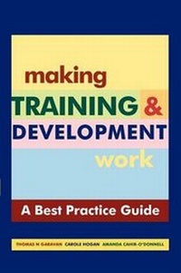 Enlarge image Cover: Making Training and Development Work : A Best Practice Guide - Oak Tree Press