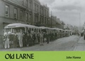 Cover: Old Larne - Stenlake Publishing