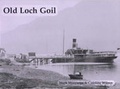 Cover: Old Loch Goil - Stenlake Publishing