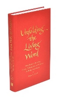 Enlarge image Cover: Unfolding the Living Word - Canterbury Press Norwich