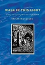 Cover: Walk In This Light - Canterbury Press Norwich